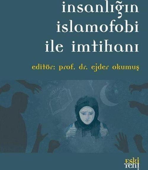 İnsanlığın İslamofobi ile İmtihanı