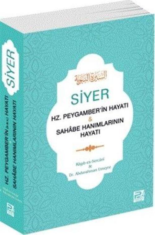 Siyer - Hz. Peygamber'in Hayatı ve Sahabe Hanımlarının Hayatı