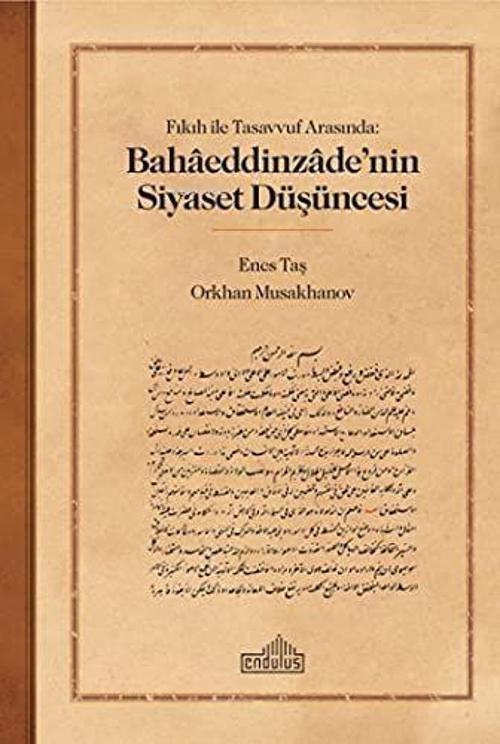 Fıkıh ile Tasavvuf Arasında: Bahaaeddinzaade’nin Siyaset Düşüncesi