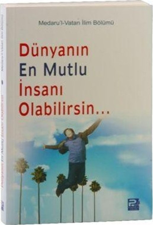 Dünyanın En Mutlu İnsanı Olabilirsin