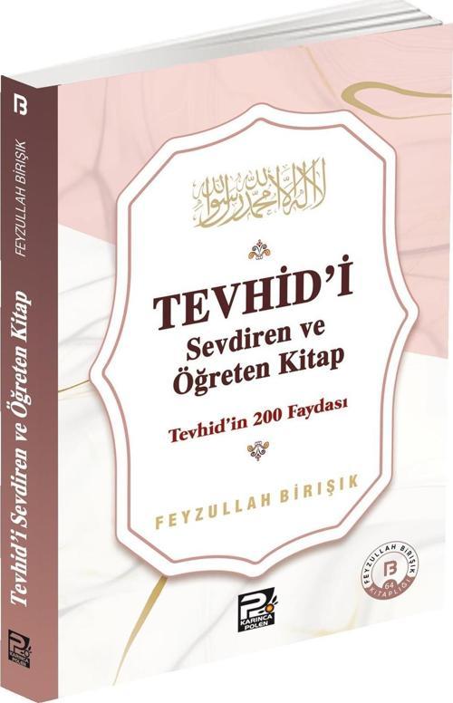 Tevhid'i Sevdiren ve Öğreten Kitap - Tevhid'in 200 Faydası
