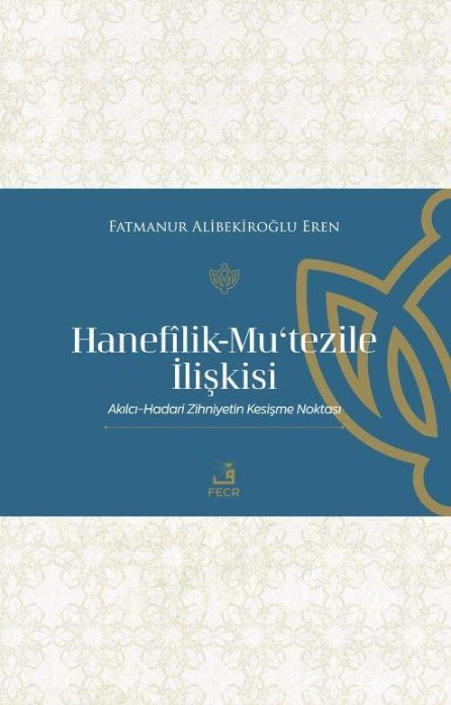 Fecr Yayınları Hanefilik-Mu‘tezile İlişkisi
