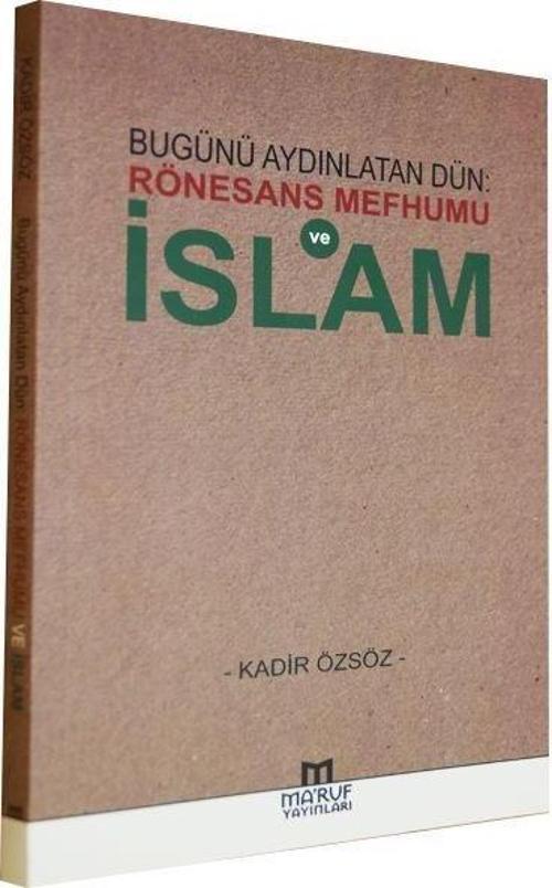 Bugünü Aydınlatan Dün: Rönesans Mefhumu ve İslam