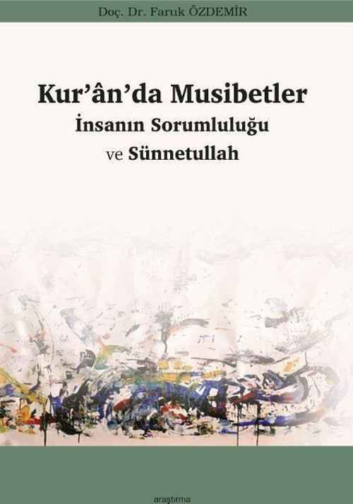 Kur’an’da Musibetler - İnsanın Sorumluluğu ve Sünnetullah