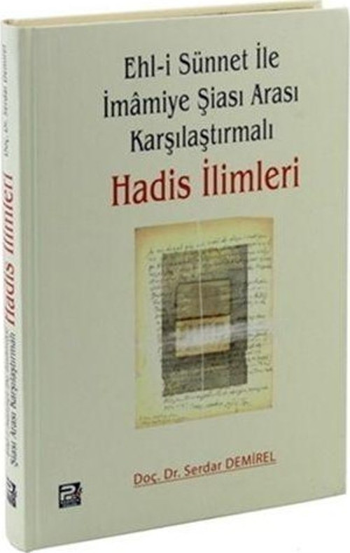 Ehl-i Sünnet ile İmamiye Şiası Arası Karşılaştırmalı Hadis İlimleri