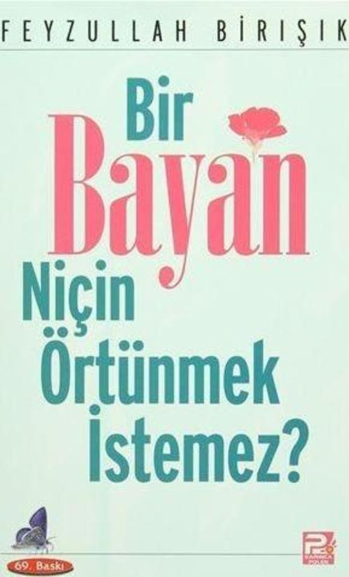 Bir Bayan Niçin Örtünmek İstemez?