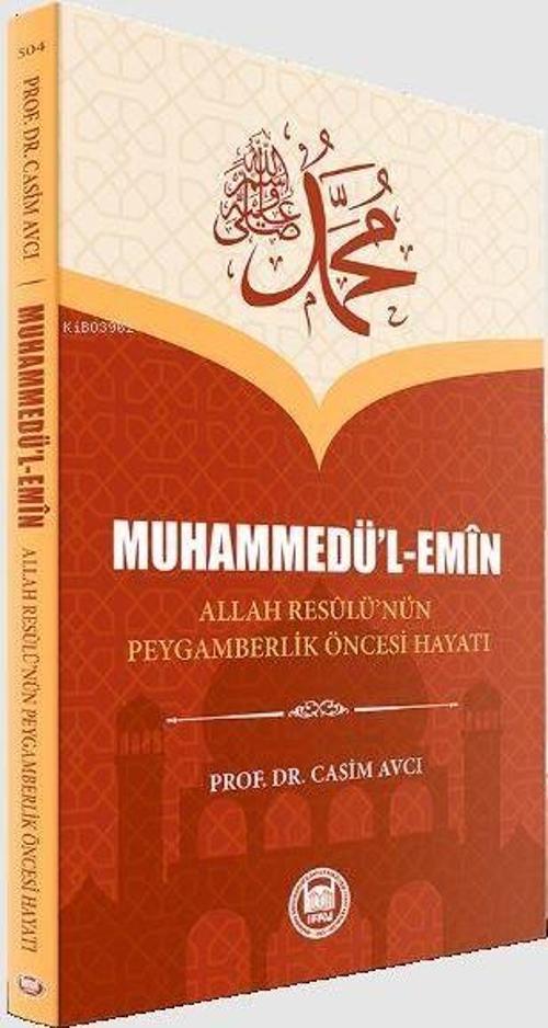 Muhammedü’l-Emin Allah Resulü’nün Peygamberlik Öncesi Hayatı