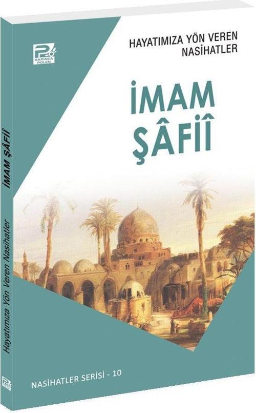 Hayatımıza Yön Veren Nasihatler - İmam Şafii