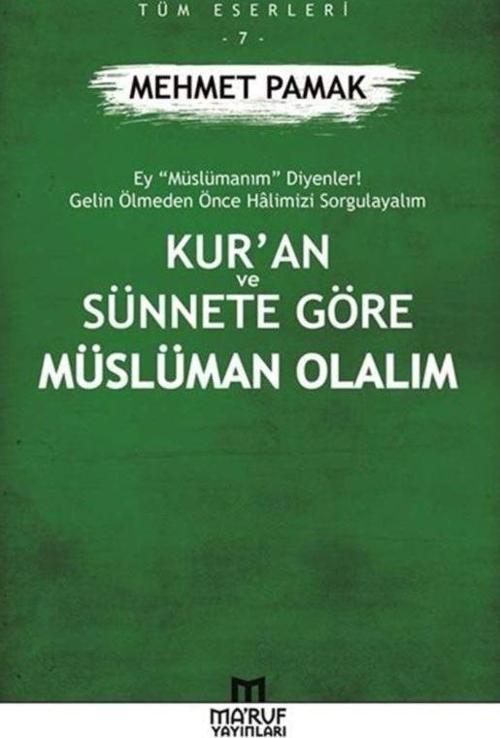 Kur’an ve Sünnete Göre Müslüman Olalım