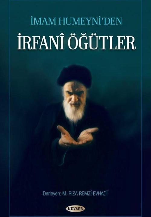 İmam Humeyni’den İrfani Öğütler