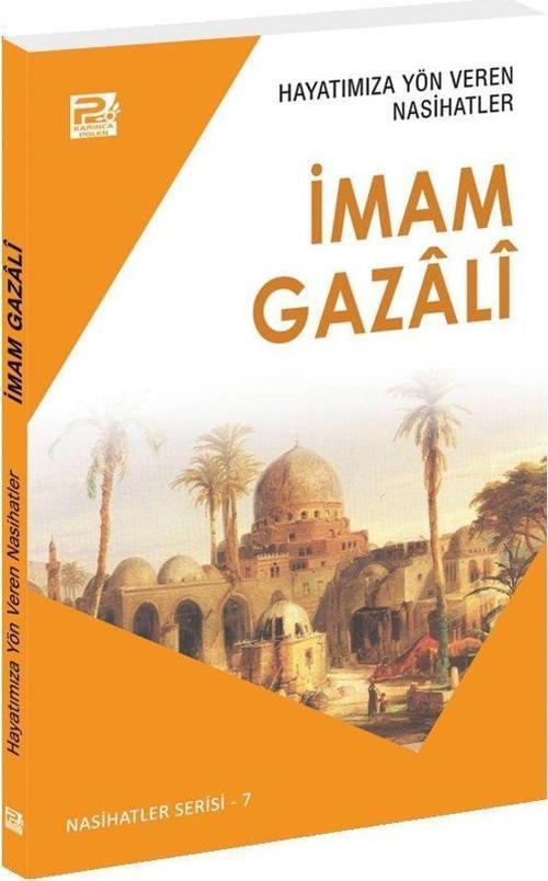 Hayatımıza Yön Veren Nasihatler - İmam Gazali