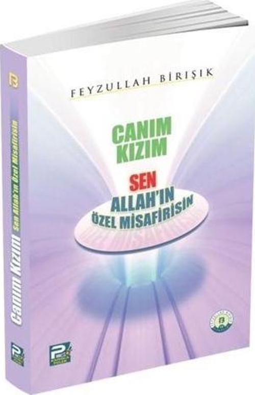 Canım Kızım Sen Allah'ın Özel Misafirisin