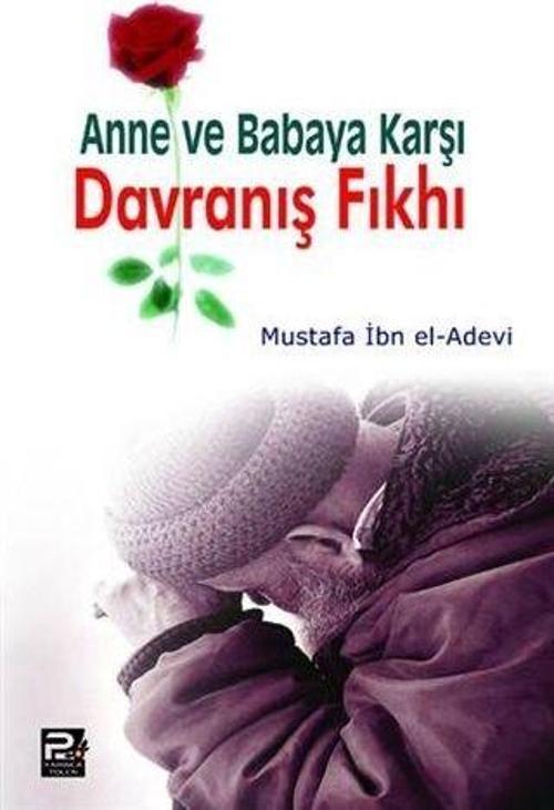 Anne ve Babaya Karşı Davranış Fıkhı