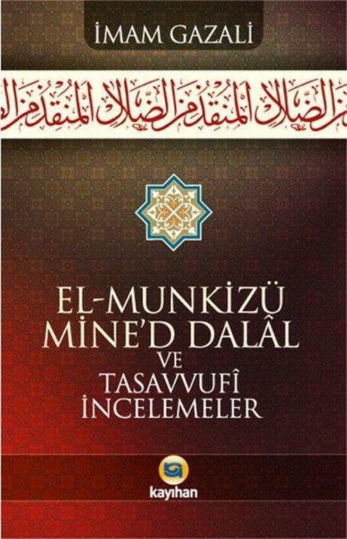El - Munkizü Mine’d Dalal Ve Tasavvufi İncelemeler