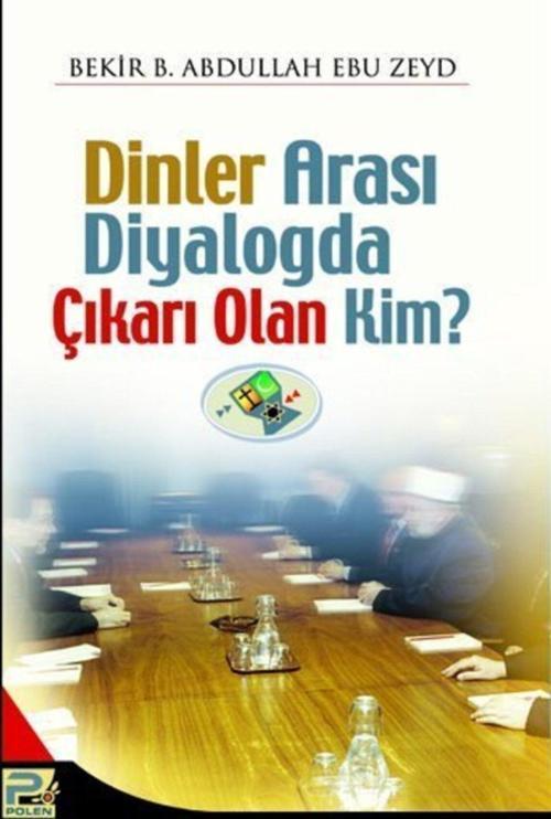 Dinler Arası Diyalogda Çıkarı Olan Kim?