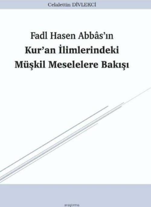 Fadl Hasen Abbas'ın Kur'an İlimlerindeki Müşkil Meselelere Bakışı