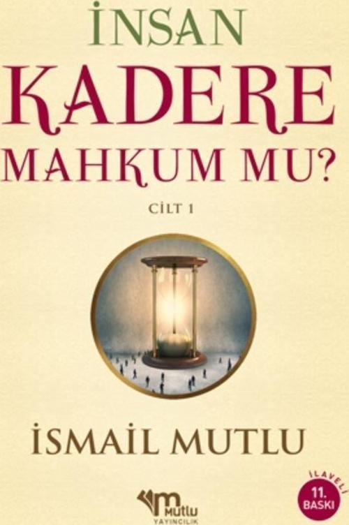İnsan Kadere Mahkum Mu? Cilt 1