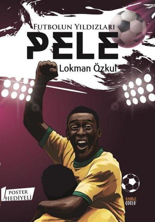 Futbolun Yıldızları: Pele - Poster Hediyeli