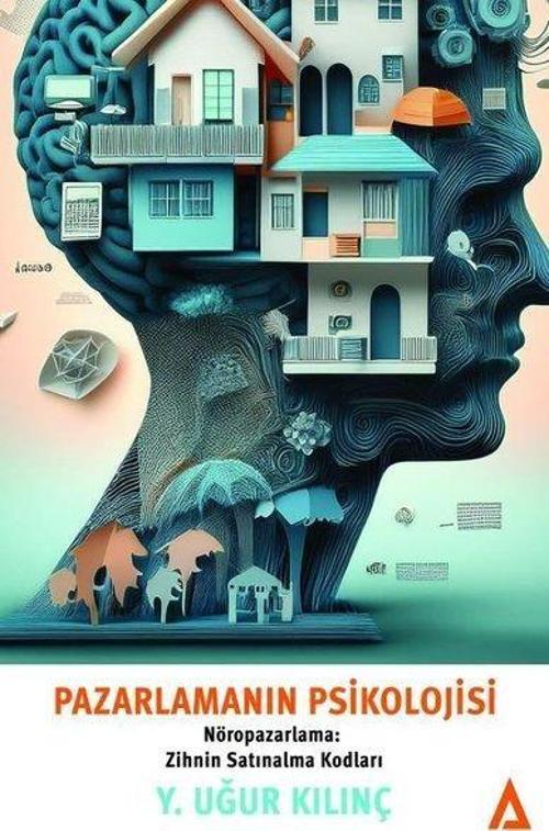 Pazarlamanın Psikolojisi - Nöropazarlama: Zihnin Satınalma Kodları