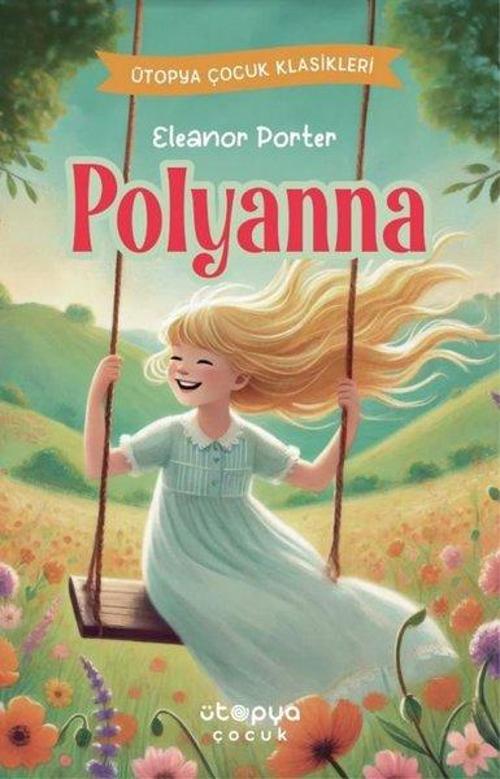 Pollyanna - Ütopya Çocuk Klasikleri