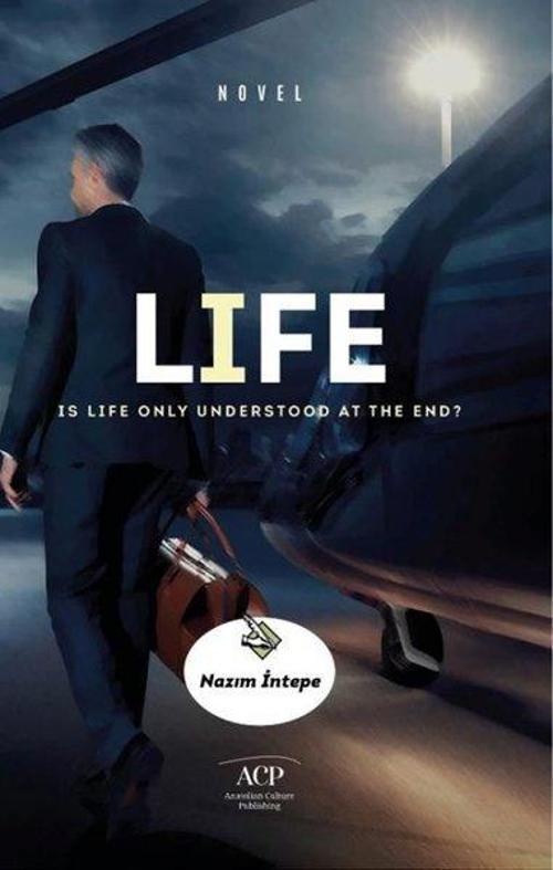 Life - Is Life Only Understood at The End?