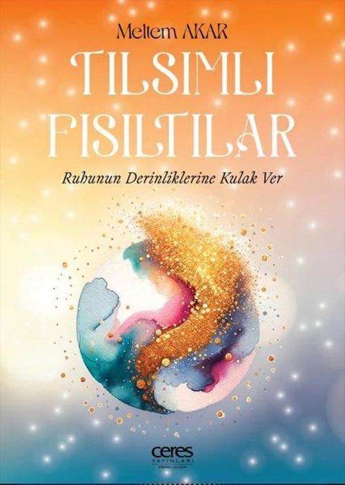 Tılsımlı Fısıltılar - Ruhunun Derinliklerine Kulak Ver