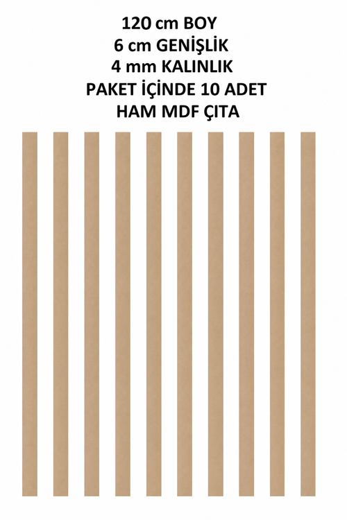 Yeni Ham Mdf İskandinav Çıta 4 Mm Kalınlık X 120 Cm Uzunluk X 6 Cm Genişlik ( 10 Adet )