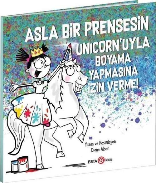 Asla Bir Prensesin Unicorn'Uyla Boyama Yapmasına İZin Verme