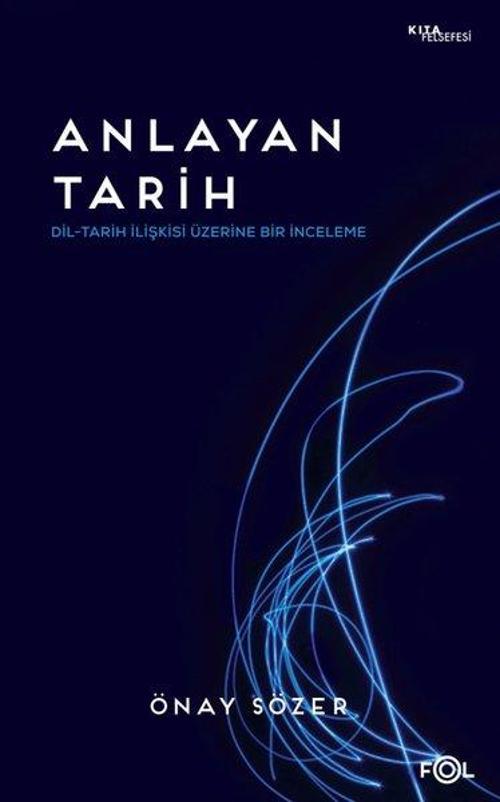 Anlayan Tarih - Dil - Tarih İlişkisi Üzerine Bir İnceleme