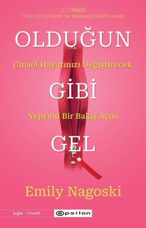 Olduğun Gibi Gel: Cinsel Hayatınızı Değiştirecek Yepyeni Bir Bakış Açısı