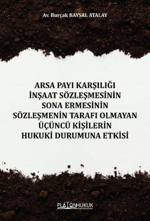 Arsa Payı Karşılığı İnşaat Sözleşmesinin Sona Ermesinin Sözleşmenin Tarafı Olmayan Üçüncü Kişilerin