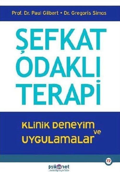 Şefkat Odaklı Terapi - Klinik Deneyim ve Uygulamalar