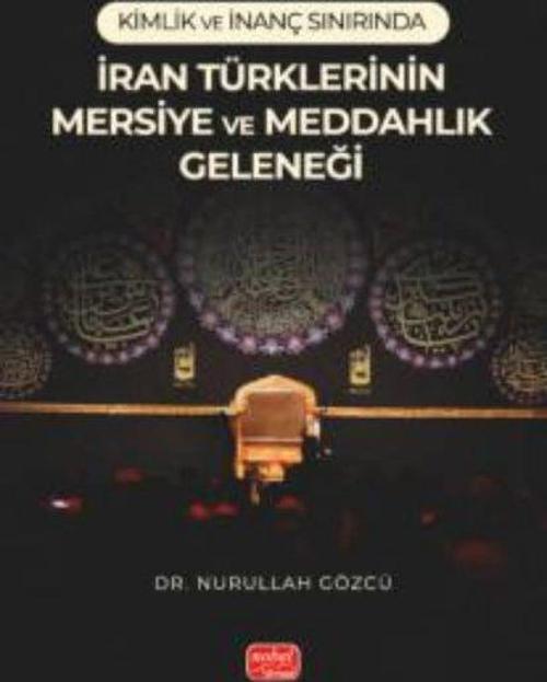 Kimlik ve İnanç Sınırında İran Türklerinin Mersiye ve Meddahlık Geleneği