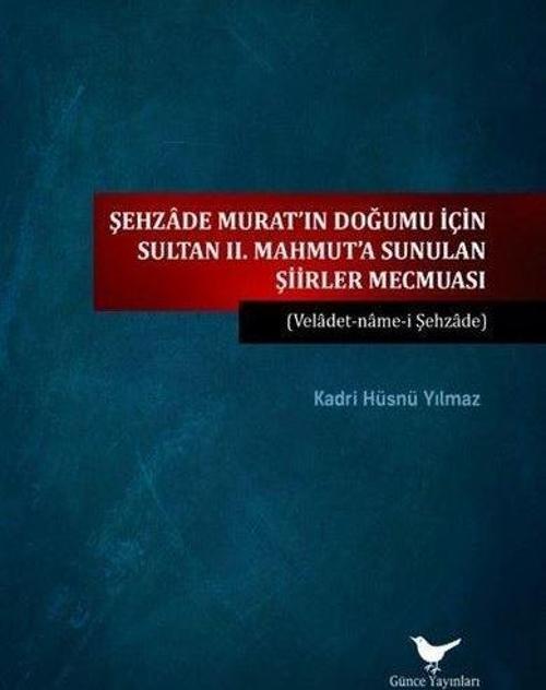 Şehzade Murat'ın Doğumu İçin Sultan 2. Mahmut'a Sunulan Şiirler Mecmuası