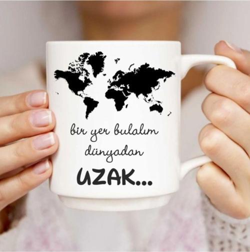 Bir Yer Bulalım Dünyadan Uzak Baskılı Kupa Bardak