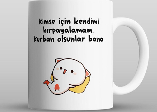 Kimse İçin Kendimi Hırpalıyamam Baskılı Kupa Bardak