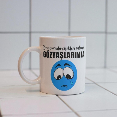 BEN BURADA ÇİÇEKLERİM SULARIM Baskılı Kupa Bardak Kahve Bardağı Lm Kupa