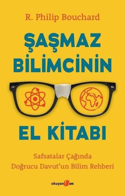 Şaşmaz Bilimcinin El Kitabı - Safsatalar Çağında Doğrucu Davut'un Bilim Rehberi