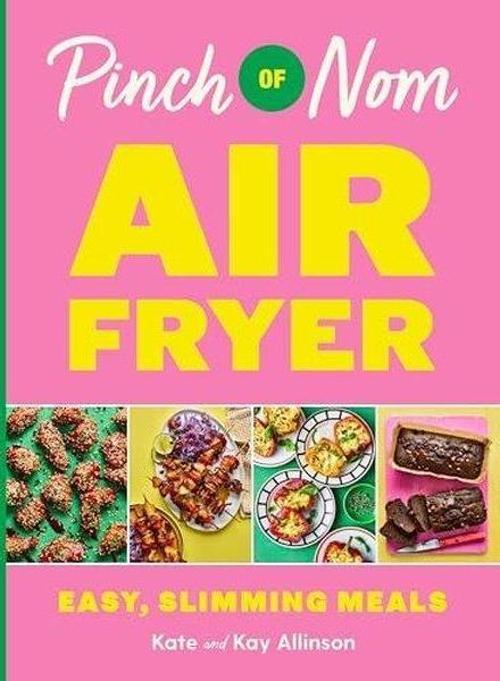 Pinch of Nom Air Fryer: Easy Slimming Meals