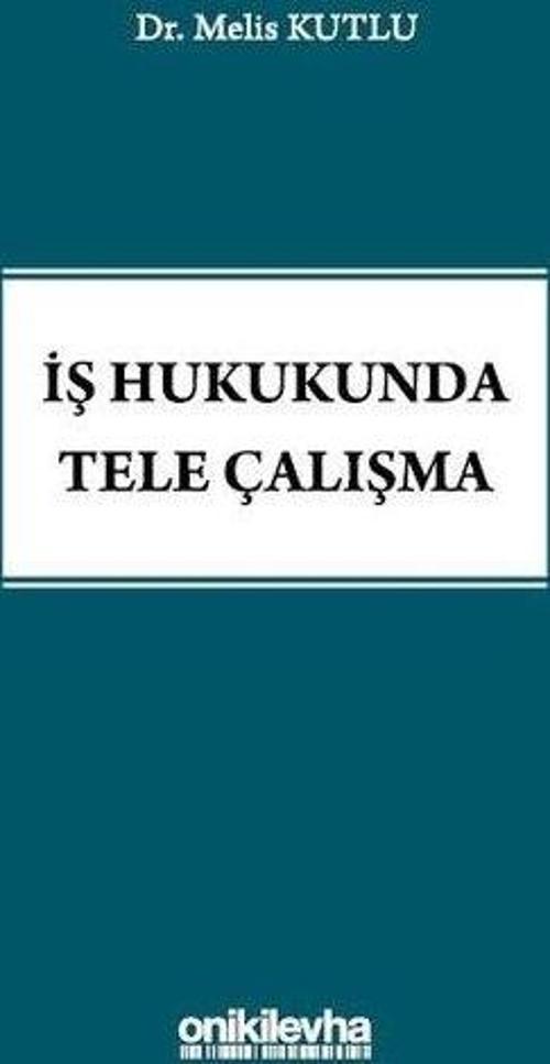 İş Hukukunda Tele Çalışma
