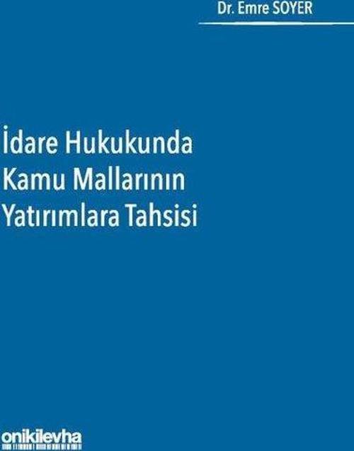 İdare Hukukunda Kamu Mallarının Yatırımlara Tahsisi