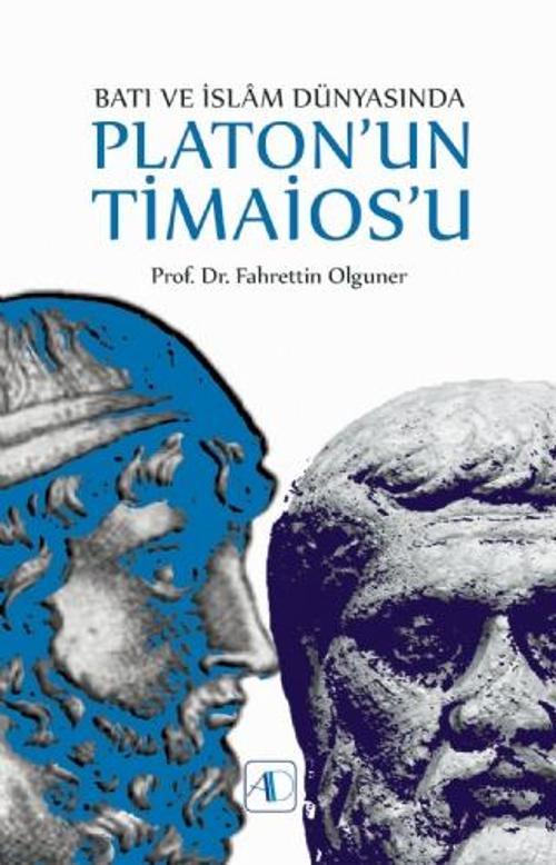 Batı ve İslâm Dünyasında PLATON’UN TİMAİOS’U