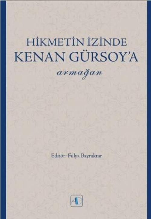 Hikmetin İzinde KENAN GÜRSOY’a Armağan