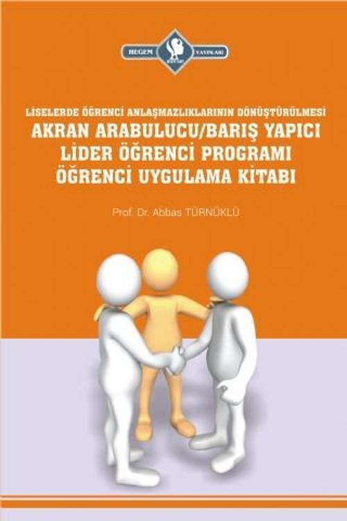 Akran Arabulucu/Barış Yapıcı Lider Öğrenci Programı Öğrenci Uygulama Kitabı (Liselerde Öğrenci Anlaş