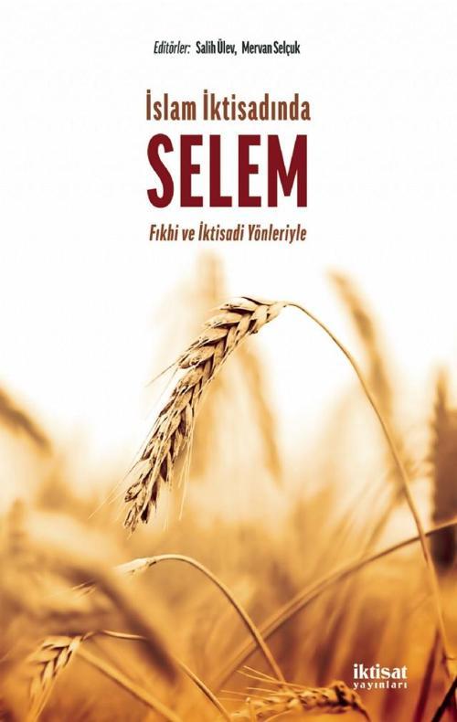 İSLAM İKTİSADINDA SELEM - Fıkhi ve İktisadi Yonleriyle