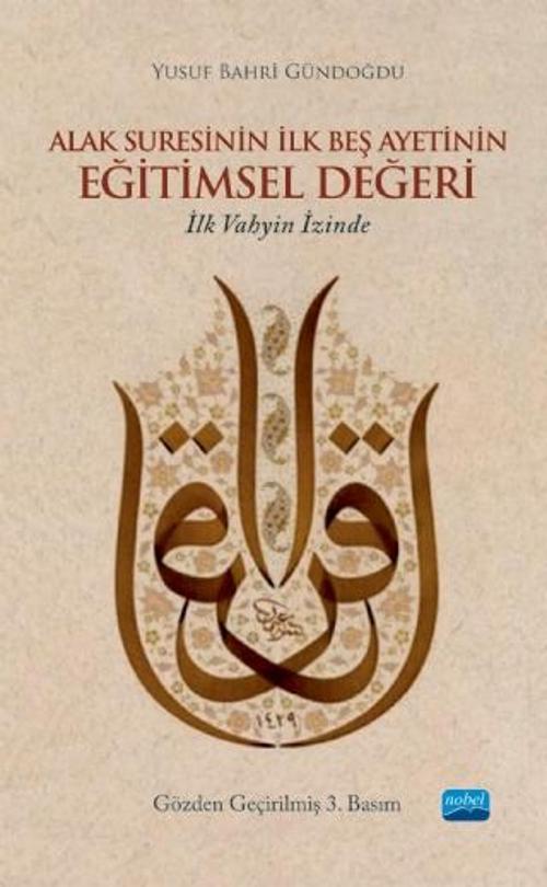 ALAK SURESİNİN İLK BEŞ AYETİNİN EĞİTİMSEL DEĞERİ-İlk Vahyin İzinde-