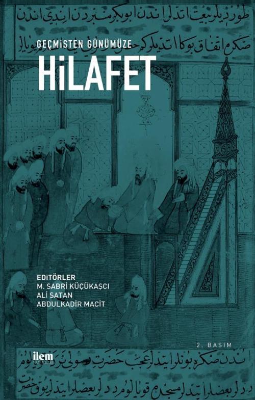 Geçmişten Günümüze HİLAFET
