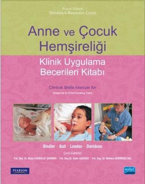 ANNE VE ÇOCUK HEMŞİRELİĞİ -Klinik Uygulama Becerileri Kitabı- Clinical Skills Manual for Maternal & 