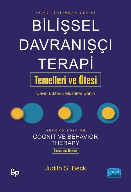 BİLİŞSEL DAVRANIŞÇI TERAPİ: TEMELLERİ VE ÖTESİ - Cognitive Behavior Therapy: Basics and Beyond