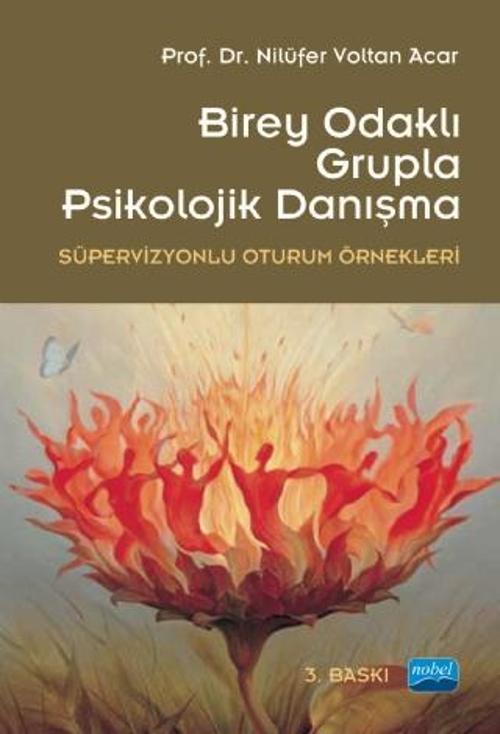 Birey Odaklı Grupla Psikolojik Danışma -Süpervizyonlu Oturum Örnekleri-